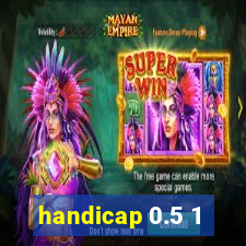 handicap 0.5 1